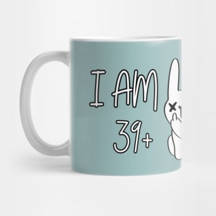 40Th Birthday Gift I am 39 plus Mug